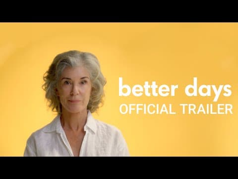 BETTER DAYS -  Official Trailer