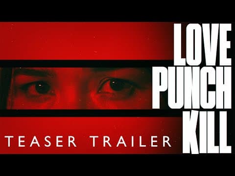 LOVE PUNCH KILL Teaser Trailer | Achara Kirk | dir. Jaby Koay