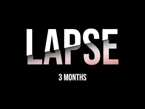 LAPSE - 3 Months