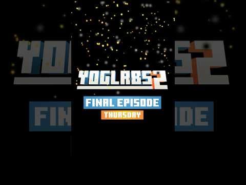 The final stand! The finale of YogLabs 2 drops tomorrow!