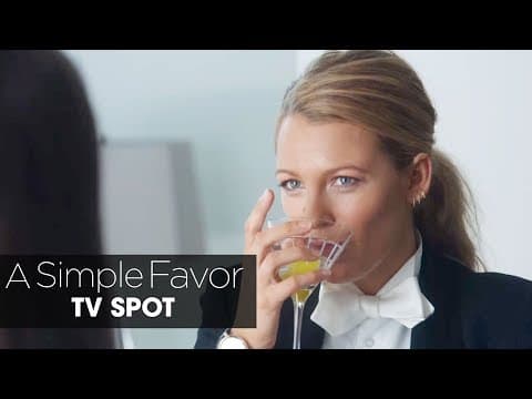 A Simple Favor (2018) Official TV Spot “Big Twist” – Anna Kendrick, Blake Lively, Henry Golding