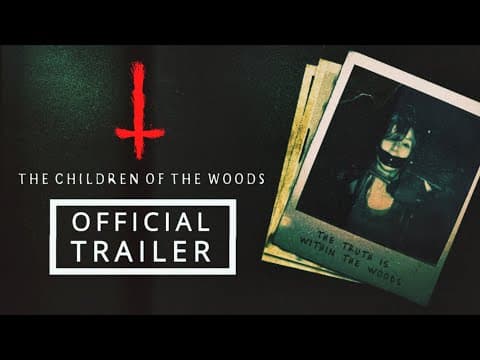 The Children of the Woods | OFFICIAL TRAILER
