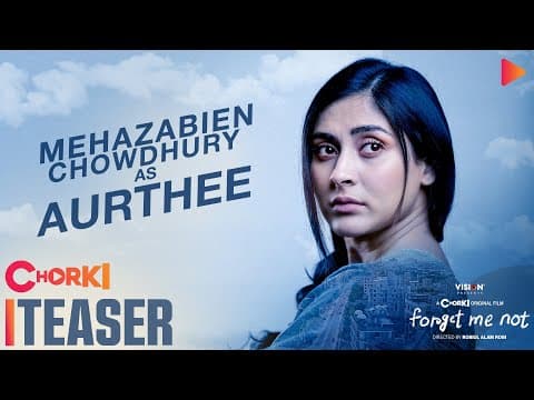 Mehazabien Chowdhury | Character Teaser | Forget Me Not | Chorki Original Film