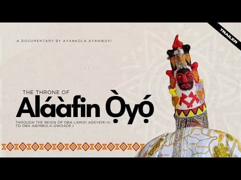 Trailer of The Throne of Alaafin Oyo Documentary