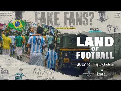 Land of Football | July 10 | Hotstar Specials | JioHotstar | @keralatourism