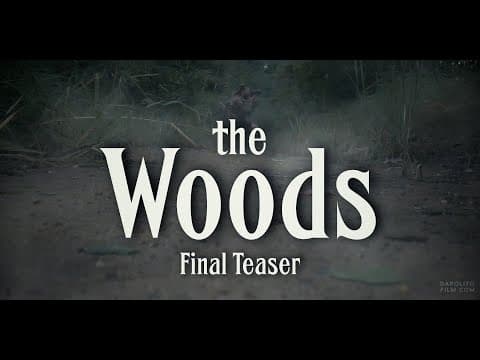 THE WOODS | FINAL TEASER | OUT NOW