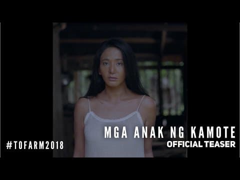 MGA ANAK NG KAMOTE (ToFarm 2018) Official Teaser #1 | Katrina Halili, Alex Medina, Kiko Matos