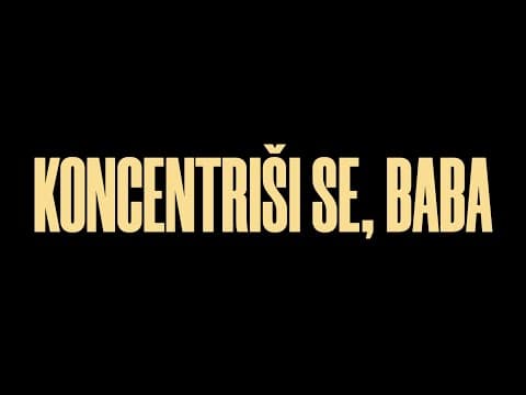 KONCENTRIŠI SE, BABA (Trailer)