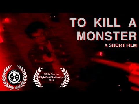 TO KILL A MONSTER - A HORROR SHORT FILM