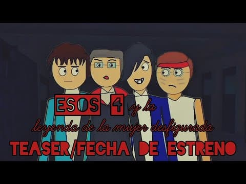 Esos 4 y la leyenda de la mujer desfigurada - Fecha de estreno