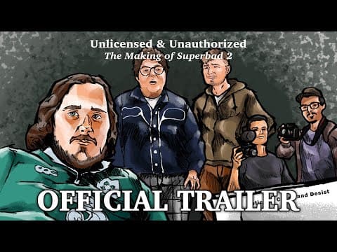 OFFICIAL TRAILER — Unlicensed & Unauthorized: The Making of Superbad 2