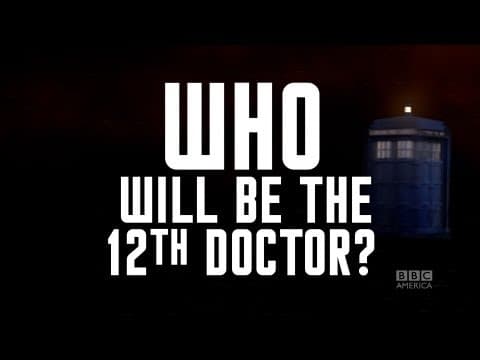 Who Will Be the 12th Doctor? DOCTOR WHO LIVE: THE NEXT DOCTOR: Sunday 2pm ET BBC America
