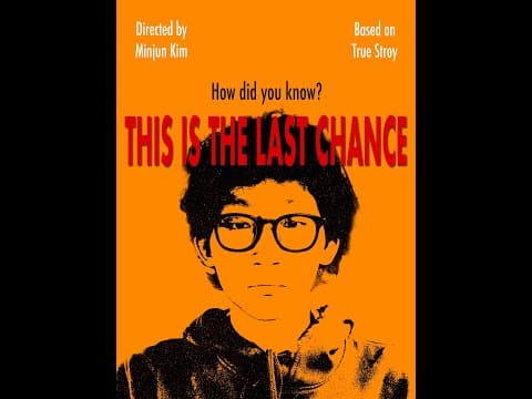 The Last Chance Directed by Minjun Kim