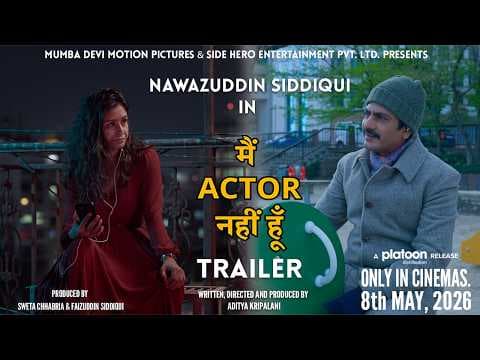 Main Actor Nahin Hoon Trailer | Nawazuddin Siddiqui, Chitrangada Satarupa | Aditya Kripalani. 8 May.