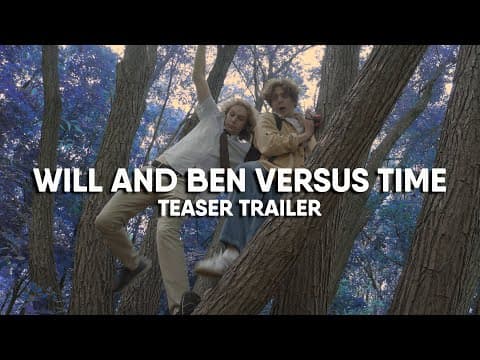 WILL AND BEN VERSUS TIME - OFFICIAL TEASER TRAILER