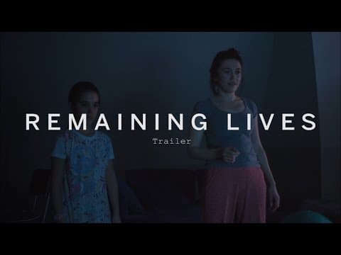 REMAINING LIVES Trailer | Festival 2015