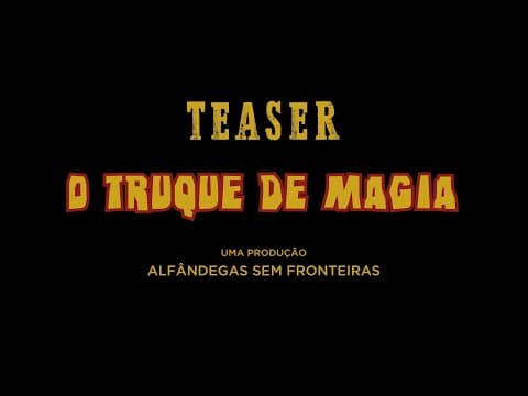 Teaser 'O Truque de Magia'