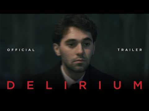 DELIRIUM -  OFFICIAL TRAILER