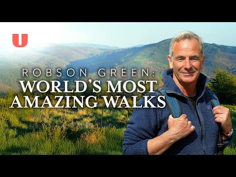 Robson Green: World's Most Amazing Walks | U