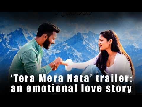 Tera Mera Nata Trailer Out: Emotional Love Story Celebrates Love, Sacrifice and Family Bonds