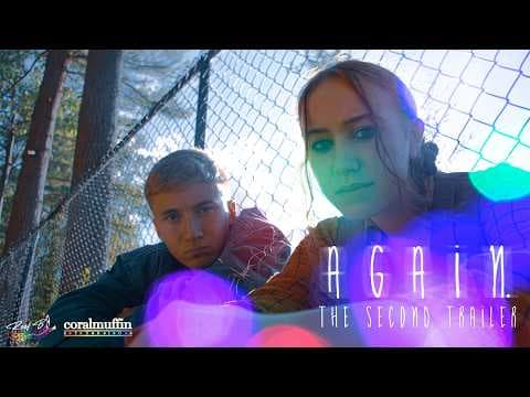 AGAIN (Feature Film) -  Second Trailer