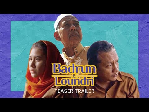 Official Teaser ‘Badrun and Loundri’ | 11-18 Nov 2023 di Jakarta World Cinema Week