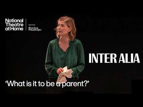 Inter Alia | 'What is it to be a parent?' | National Theatre at Home