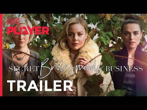 Secret Bridesmaids' Business | Full box set available on RTÉ Player