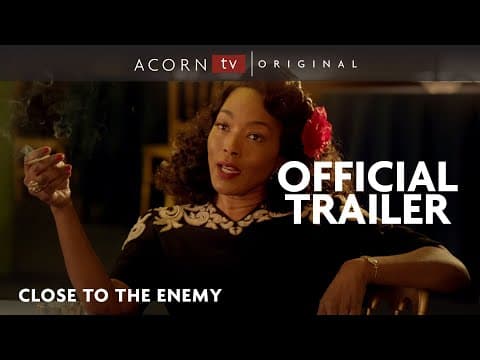 Acorn TV Original | Close to the Enemy