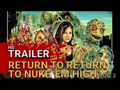 Return To Return To Nuke 'em High  - VOL 2  (2017) - RED BAND TRAILER