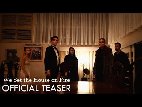 We Set the House on Fire - Official Teaser