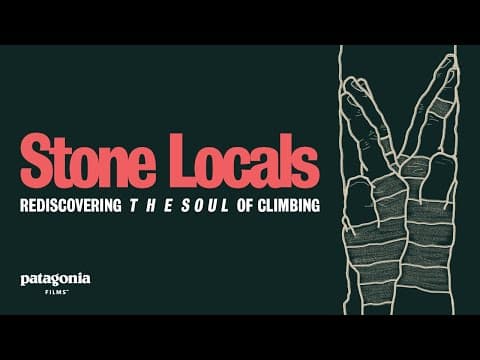 Stone Locals Trailer | Rediscovering the Soul of Climbing