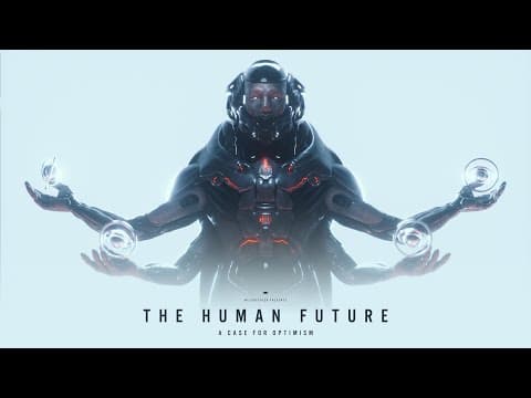THE HUMAN FUTURE: A Case for Optimism