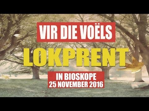 Vir die Voëls - Lokprent/Trailer