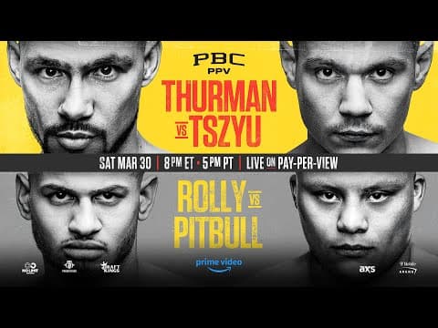 Thurman vs. Tszyu & Rolly vs. Pitbull PREVIEW: March 30, 2024 | PBC on Prime Video