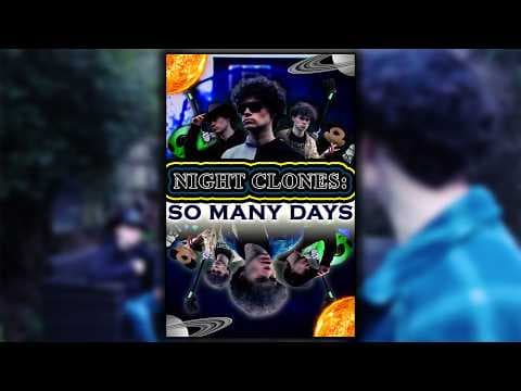 NIGHT CLONES: SO MANY DAYS