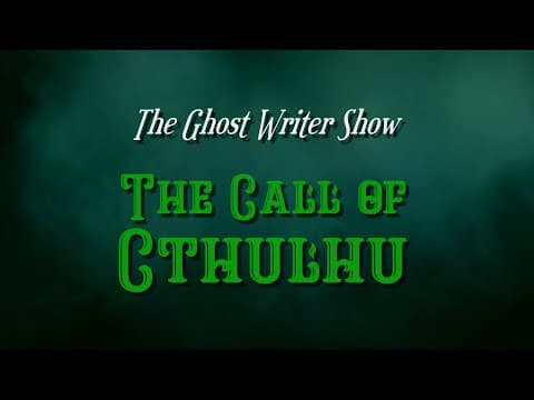 The Ghost Writer Show - The Call of Cthulhu - Trailer