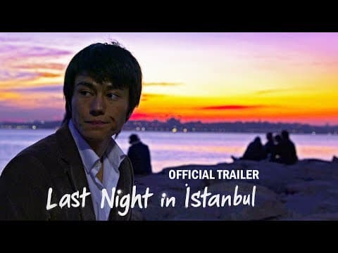 Last Night in Istanbul (Short Film) - OFFICIAL TRAILER