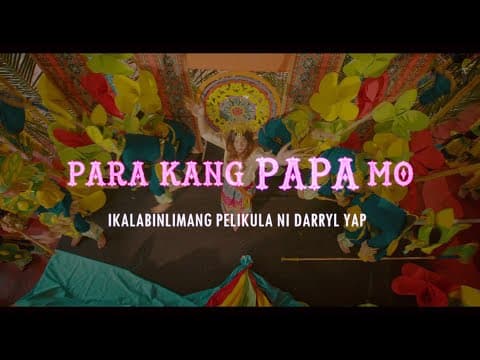 PARA KANG PAPA MO [Official Trailer]