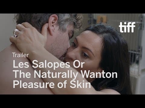 LES SALOPES OR THE NATURALLY WANTON PLEASURE OF SKIN Trailer | TIFF 2018