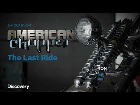 AMERICAN CHOPPER - THE LAST RIDE