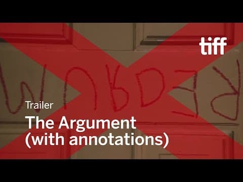 THE ARGUMENT (WITH ANNOTATIONS) Trailer | TIFF 2017