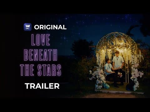 Love Beneath The Stars Trailer | Streaming this August 16 on iWantTFC!