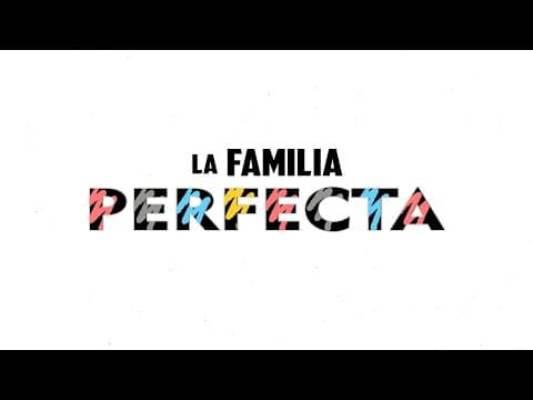 TRAILER OFICIAL DE "LA FAMILIA PERFECTA"