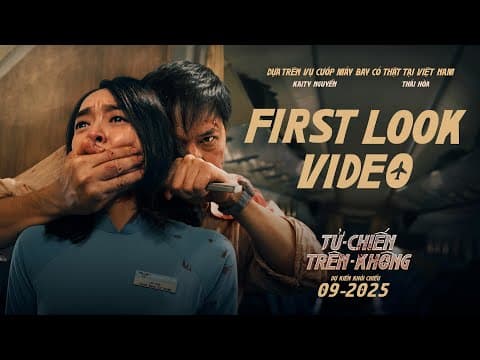 PHIM ĐIỆN ẢNH TỬ CHIẾN TRÊN KHÔNG || FIRST LOOK || DỰ KIẾN KHỞI CHIẾU 9.2025