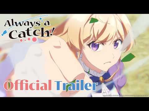 Always a Catch! | Official Main Trailer | English Sub