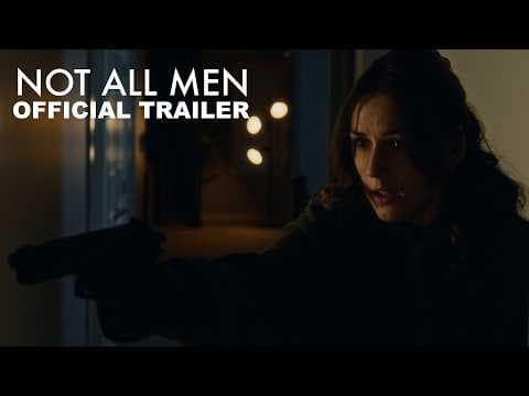 Not All Men  |  Official Trailer