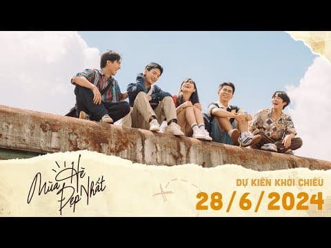FIRST LOOK - PHIM ĐIỆN ẢNH MÙA HÈ ĐẸP NHẤT - DỰ KIẾN KHỞI CHIẾU 28.06.2024