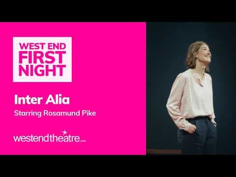 Inter Alia has officially opened in the West End starring Rosamund Pike
