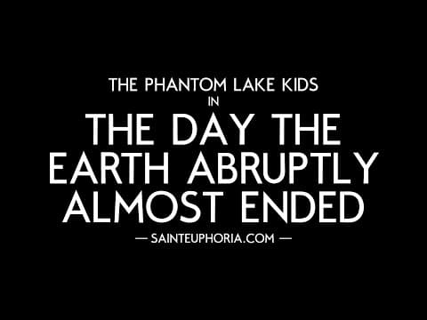"The Phantom Lake Kids in The Day the Earth Abruptly Almost Ended" official trailer